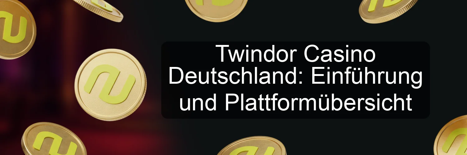 Twindor Casino Deutschland: Einführung und Plattformübersicht